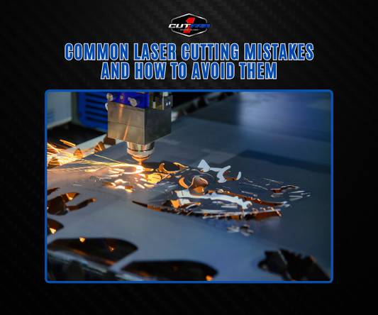 Common Laser Cutting Mistakes and How to Avoid Them!