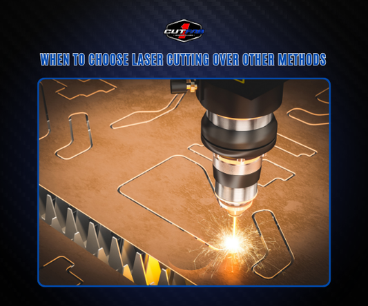 When to Choose Laser Cutting Over Other Methods?