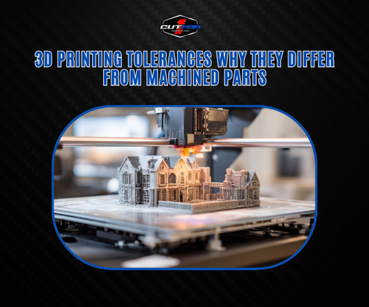 3D Printing Tolerances: Why They Differ from Machined Parts?