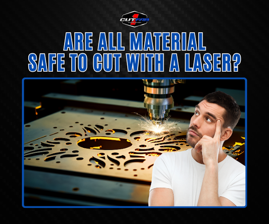 Are All Materials Safe to Cut with a Laser?