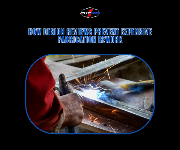 How Design Reviews Prevent Expensive Fabrication Rework
