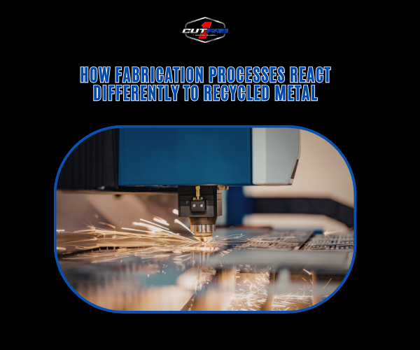 How Fabrication Processes React Differently to Recycled Metal