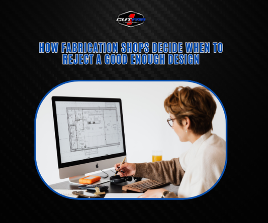 How Fabrication Shops Decide When to Reject a “Good Enough” Design