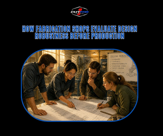 How Fabrication Shops Evaluate Design Robustness Before Production