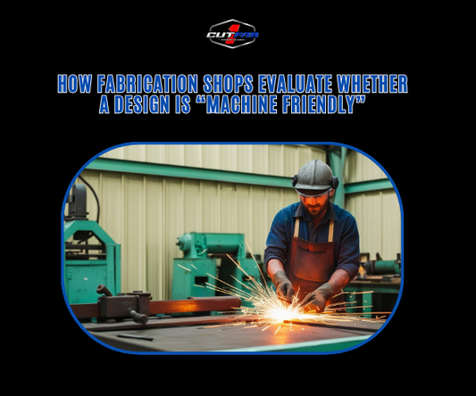 How Fabrication Shops Evaluate Whether a Design Is “Machine Friendly”