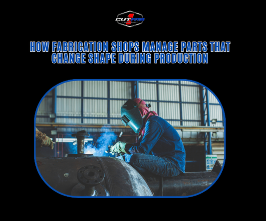 How Fabrication Shops Manage Parts That Change Shape During Production