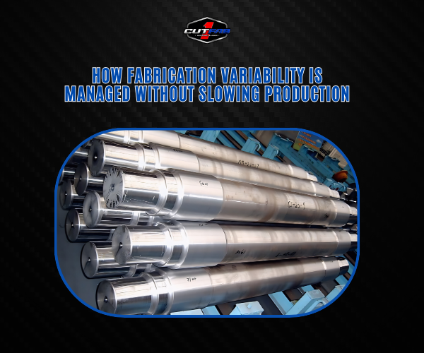 How Fabrication Variability Is Managed Without Slowing Production!
