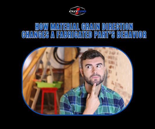 How Material Grain Direction Changes a Fabricated Part’s Behavior?