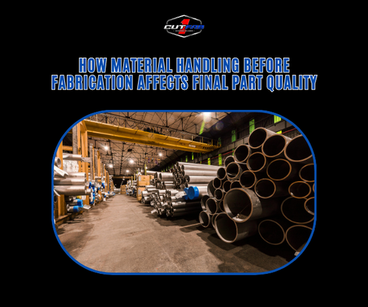 How Material Handling Before Fabrication Affects Final Part Quality?