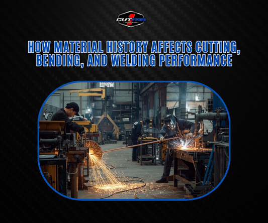 How Material History Affects Cutting, Bending, and Welding Performance?