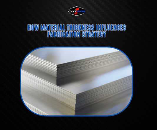 How Material Thickness Influences Fabrication Strategy