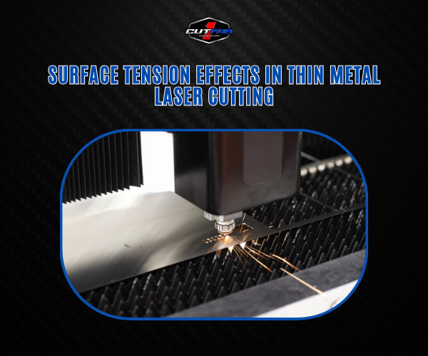 Surface Tension Effects in Thin Metal Laser Cutting!