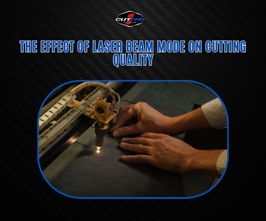 The Effect of Laser Beam Mode on Cutting Quality!