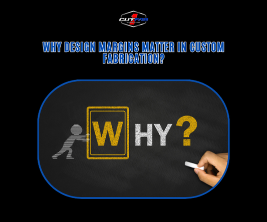 Why Design Margins Matter in Custom Fabrication?