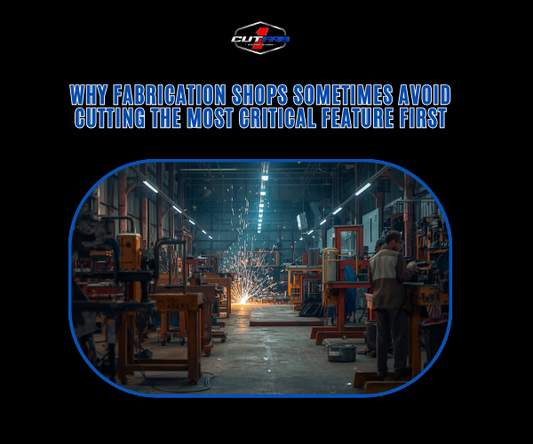 Why Fabrication Shops Sometimes Avoid Cutting the Most Critical Feature First?