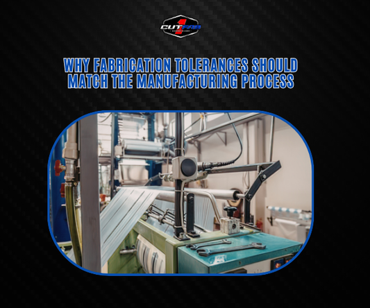 Why Fabrication Tolerances Should Match the Manufacturing Process?