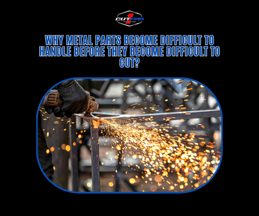 Why Metal Parts Become Difficult to Handle Before They Become Difficult to Cut?