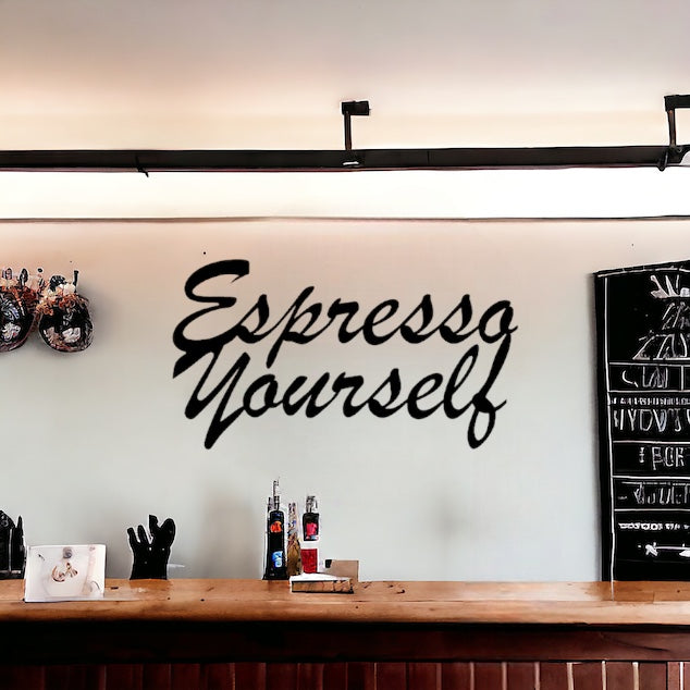 Espresso Yourself Metal Sign