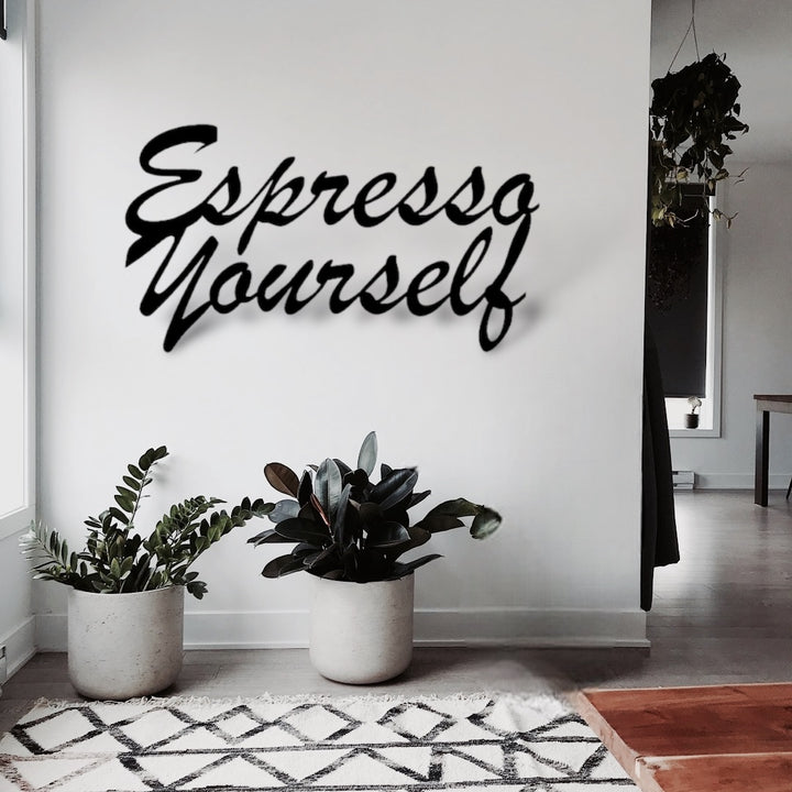 Espresso Yourself Metal Sign