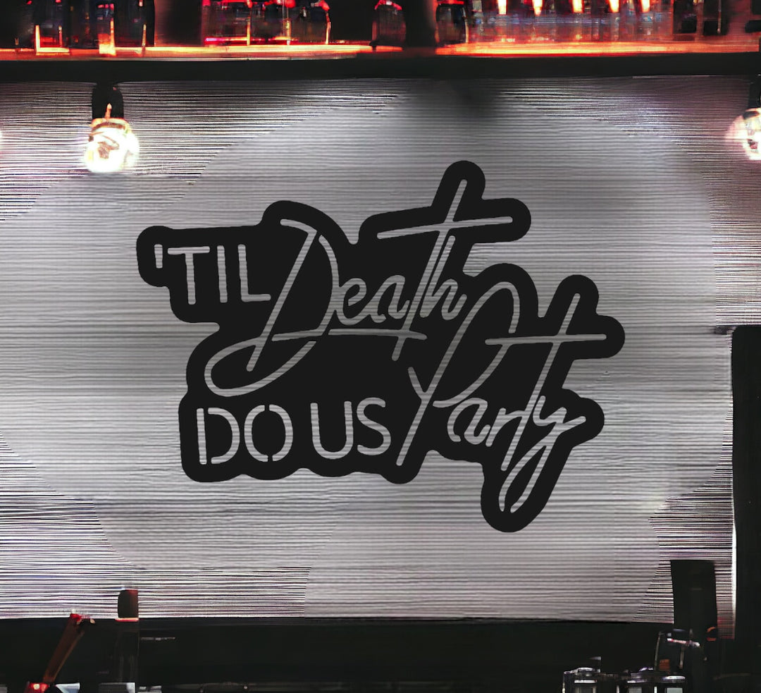 Till Death Do Us Party Metal Sign